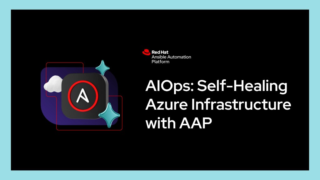 AIOps: Self-Healing Azure Infrastructure with AAP